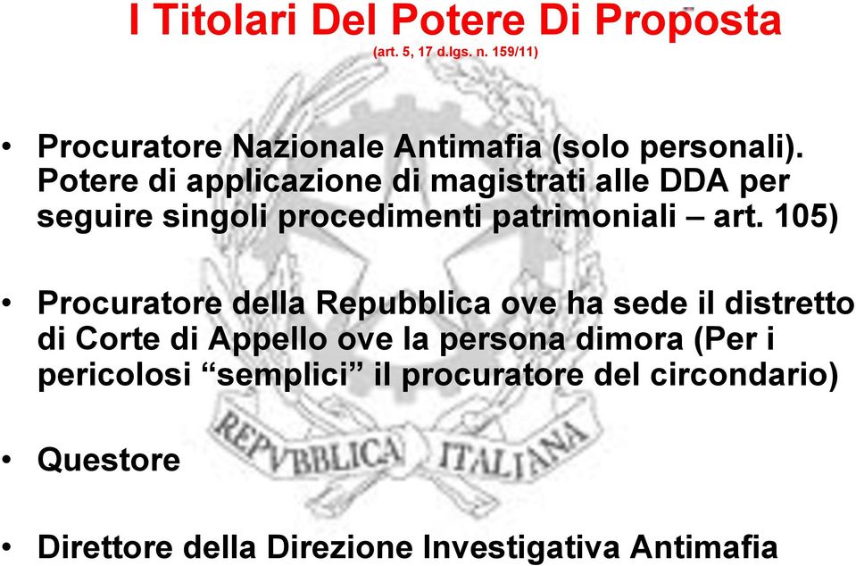 Potere di applicazione di magistrati alle DDA per seguire singoli procedimenti patrimoniali art.