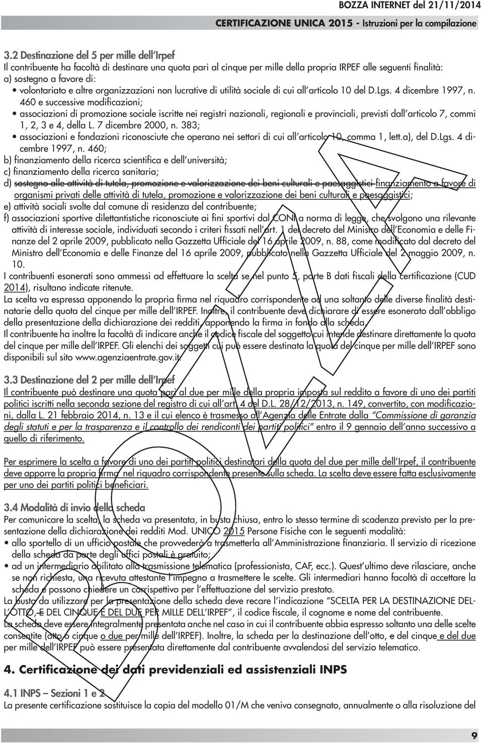 460 e successive modificazioni; associazioni di promozione sociale iscritte nei registri nazionali, regionali e provinciali, previsti dall articolo 7, commi 1, 2, 3 e 4, della L. 7 dicembre 2000, n.