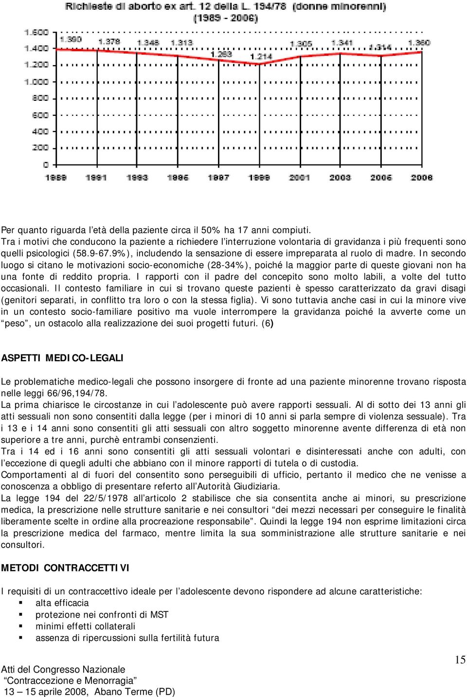 9%), includendo la sensazione di essere impreparata al ruolo di madre.