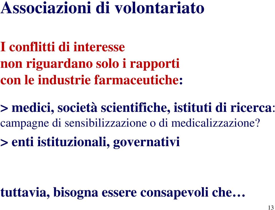 istituti di ricerca: campagne di sensibilizzazione o di medicalizzazione?