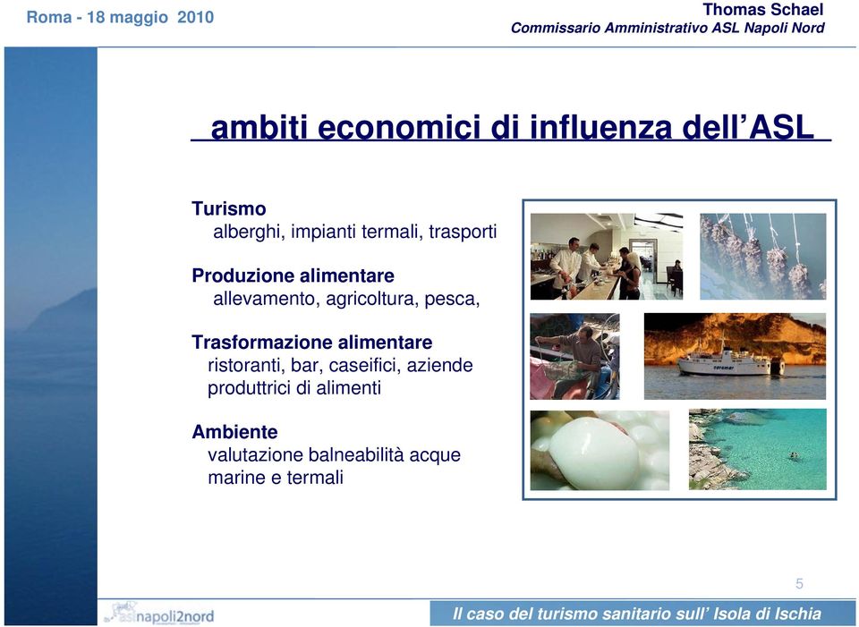 pesca, Trasformazione alimentare ristoranti, bar, caseifici, aziende