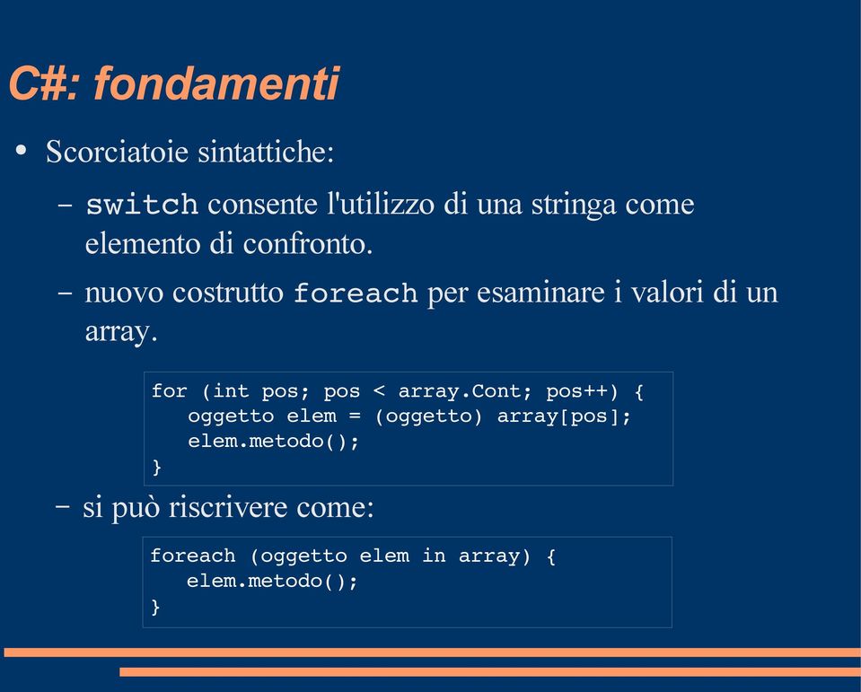 nuovo costrutto foreach per esaminare i valori di un array.