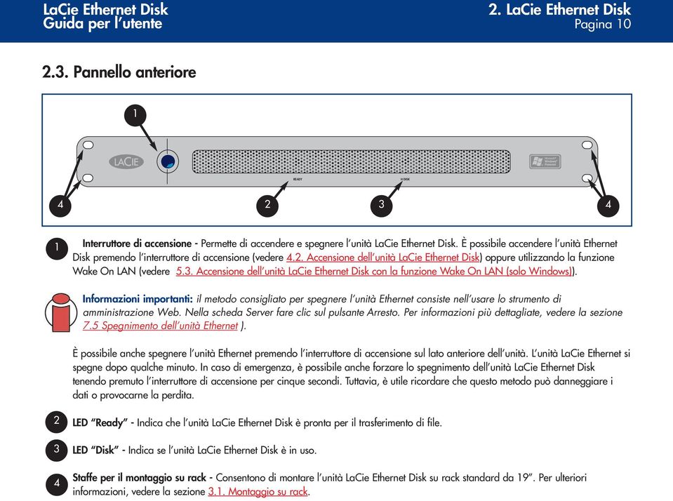 Accensione dell unità LaCie Ethernet Disk con la funzione Wake On LAN (solo Windows)).