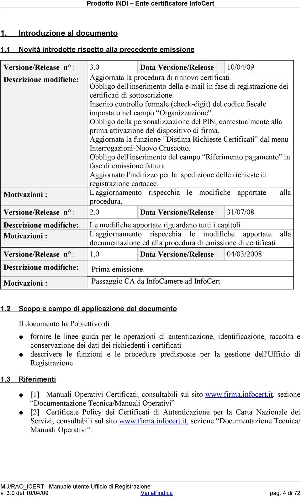 Inserito controllo formale (check-digit) del codice fiscale impostato nel campo Organizzazione.