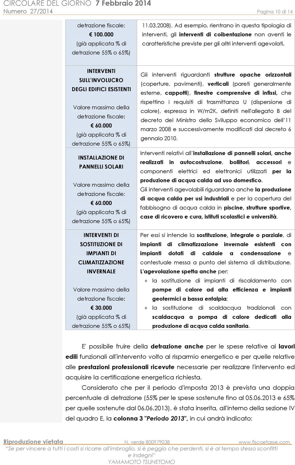 INTERVENTI SULL'INVOLUCRO DEGLI EDIFICI ESISTENTI Valore massimo della detrazione fiscale: 60.