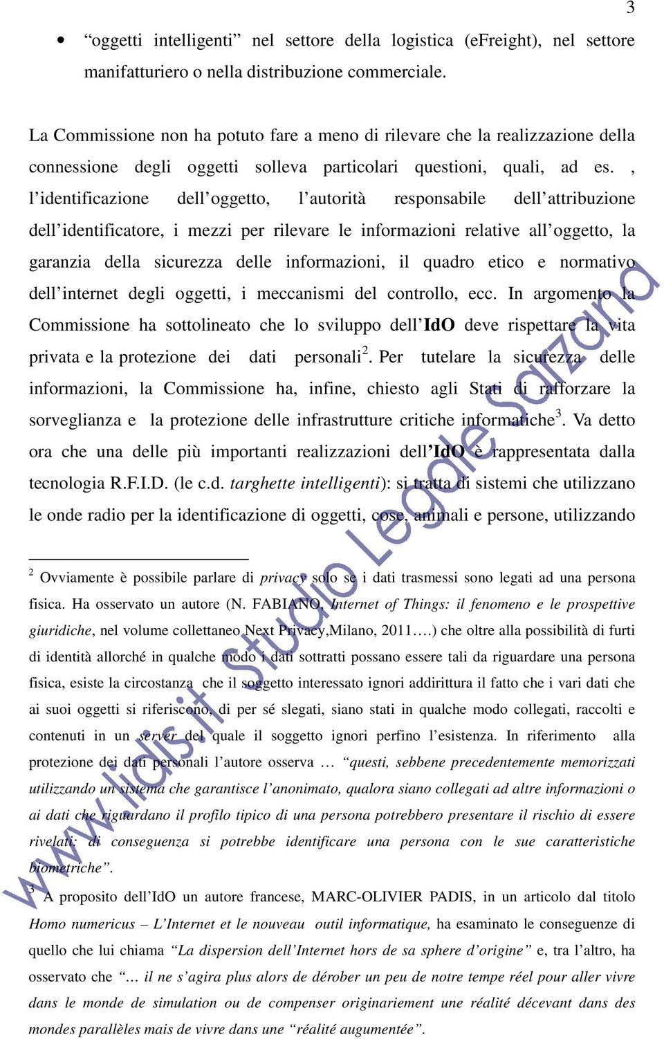 , l identificazione dell oggetto, l autorità responsabile dell attribuzione dell identificatore, i mezzi per rilevare le informazioni relative all oggetto, la garanzia della sicurezza delle