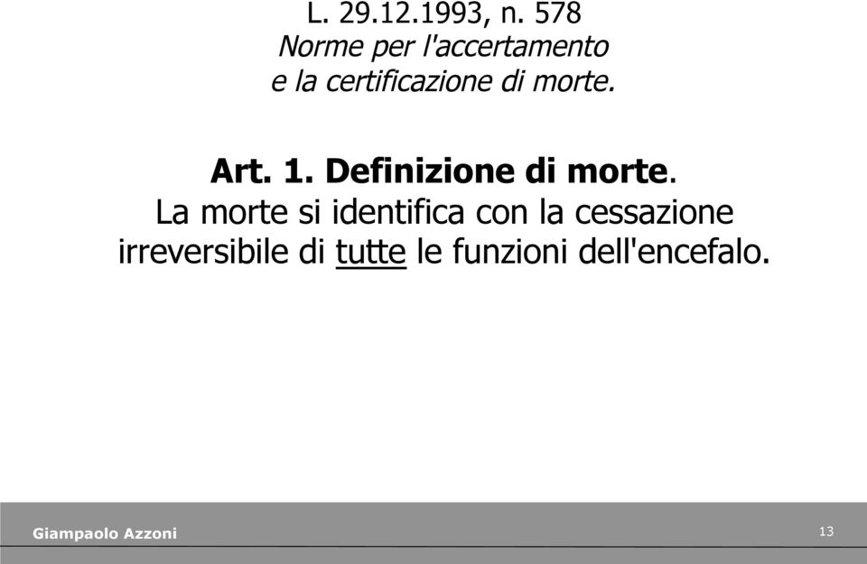 di morte. Art. 1. Definizione di morte.