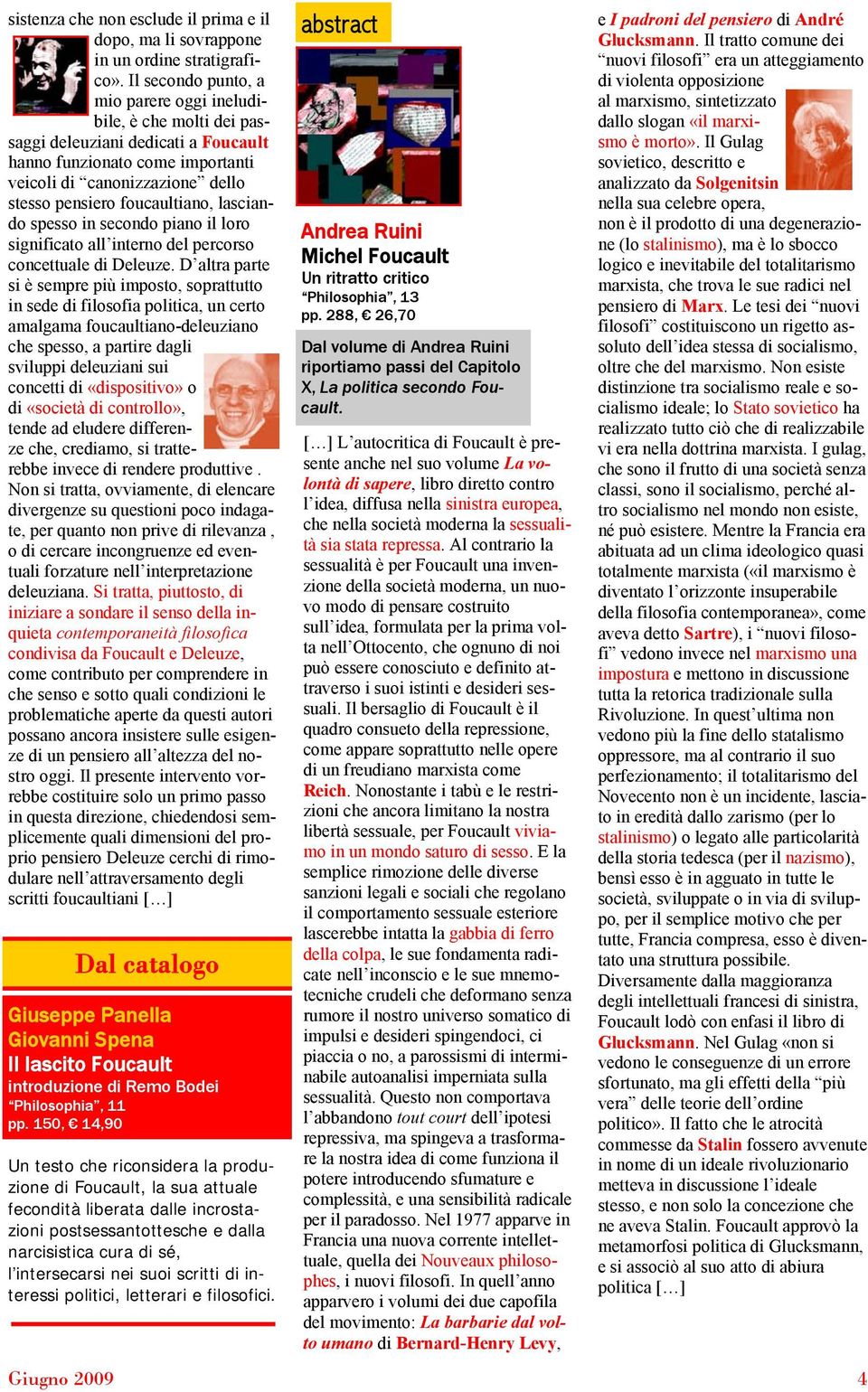 lasciando spesso in secondo piano il loro significato all interno del percorso concettuale di Deleuze.