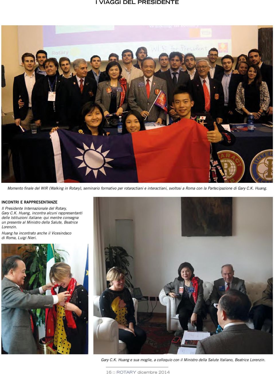 Huang. INCONTRI E RAPPRESENTANZE Il Presidente Internazionale del Rotary, Gary C.K.