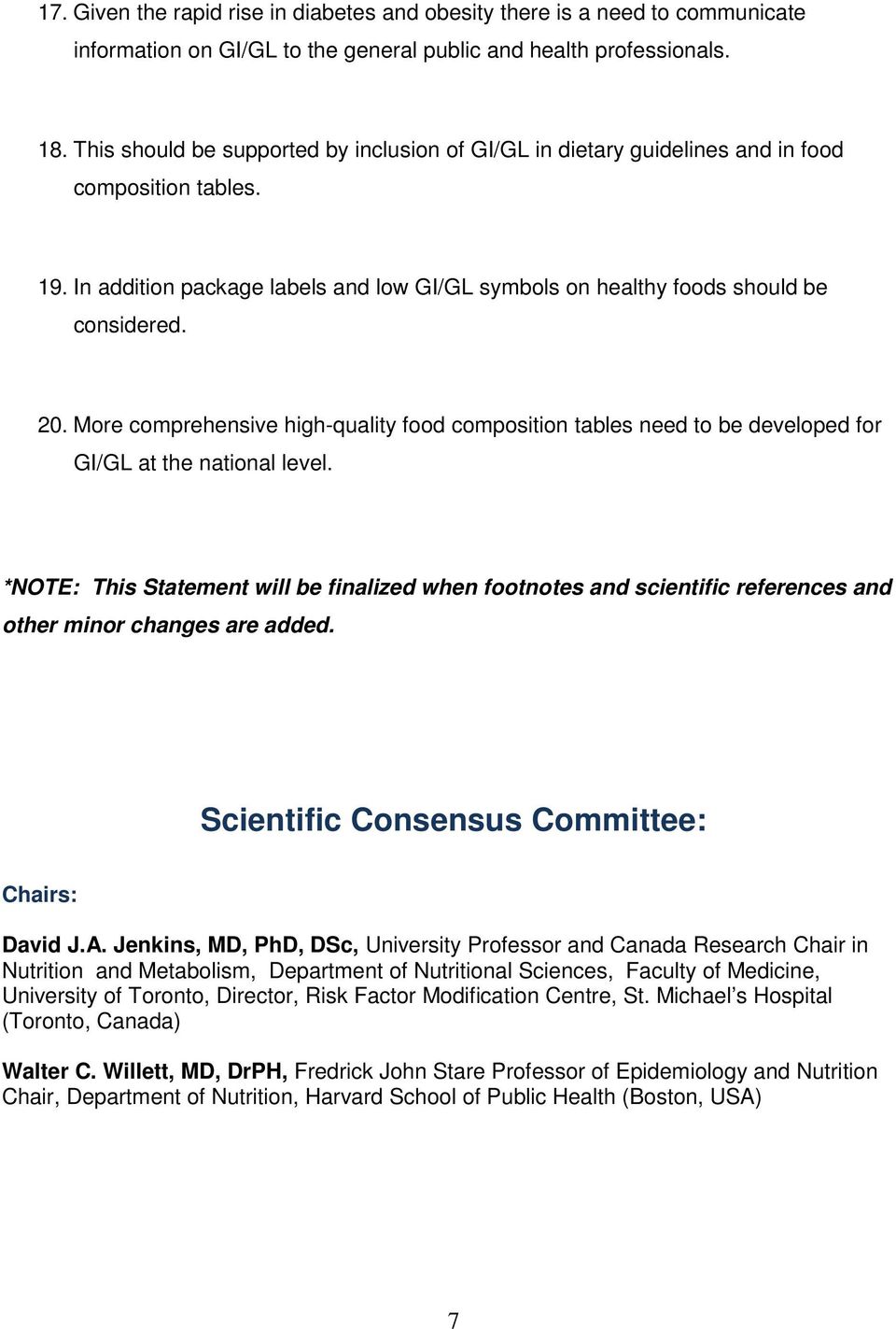 More comprehensive high-quality food composition tables need to be developed for GI/GL at the national level.