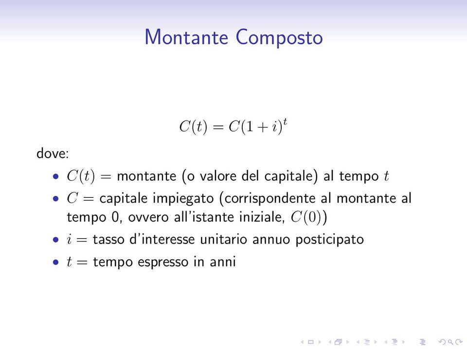 al montante al tempo 0, ovvero all istante iniziale, C(0)) i =