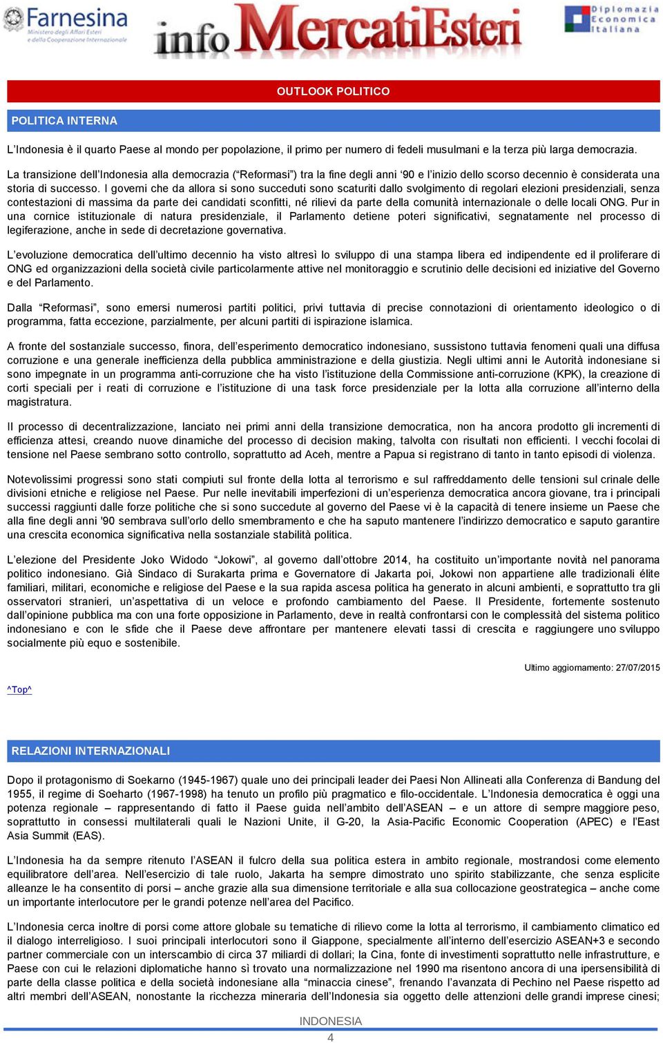 I governi che da allora si sono succeduti sono scaturiti dallo svolgimento di regolari elezioni presidenziali, senza contestazioni di massima da parte dei candidati sconfitti, né rilievi da parte