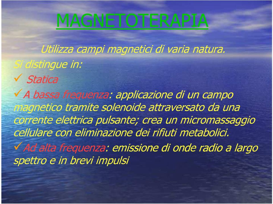 solenoide attraversato da una corrente elettrica pulsante; crea un micromassaggio