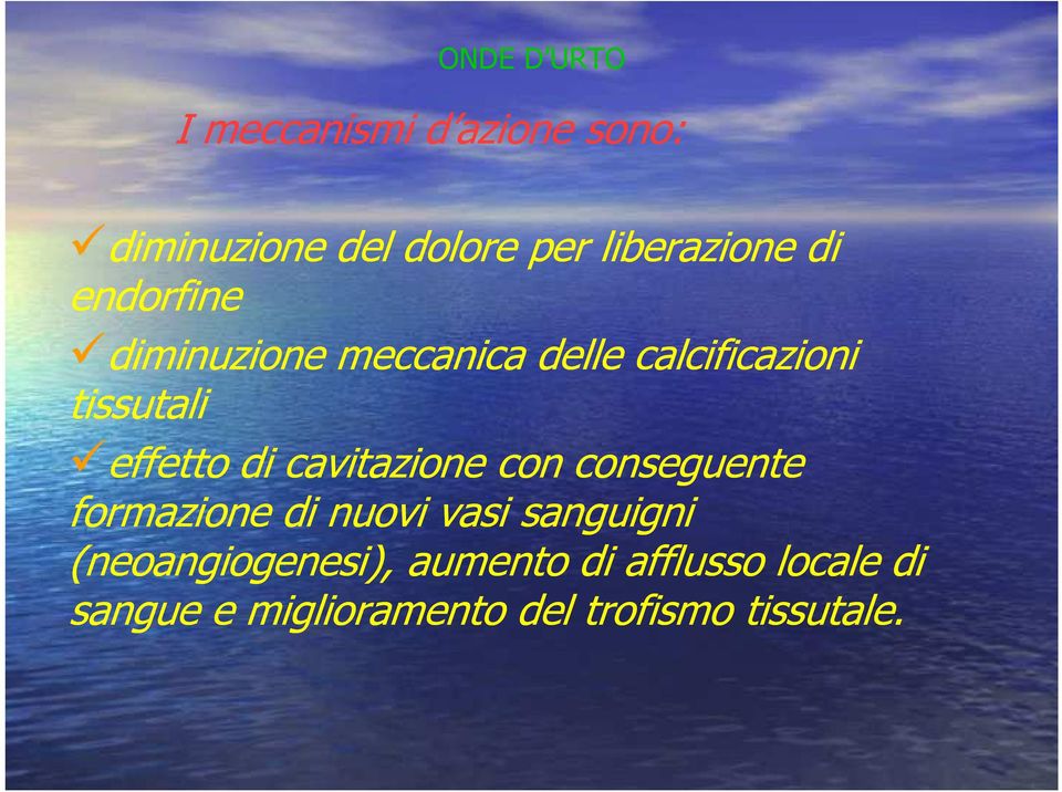 cavitazione con conseguente formazione di nuovi vasi sanguigni