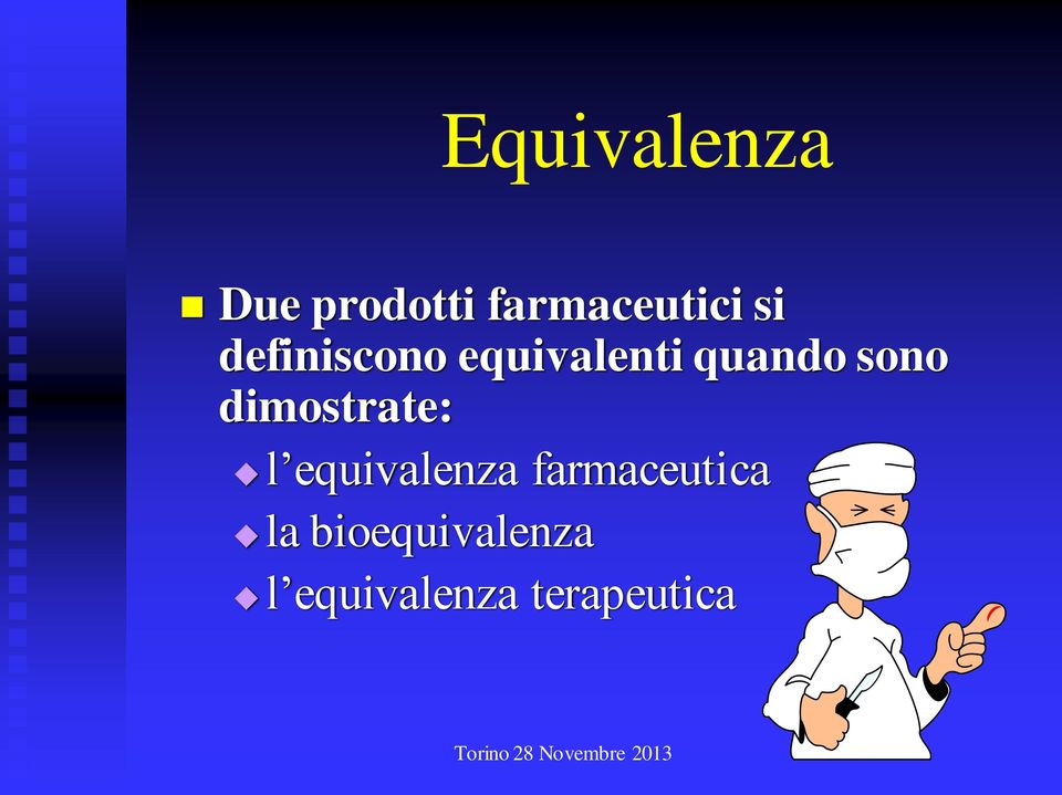 dimostrate: l equivalenza farmaceutica