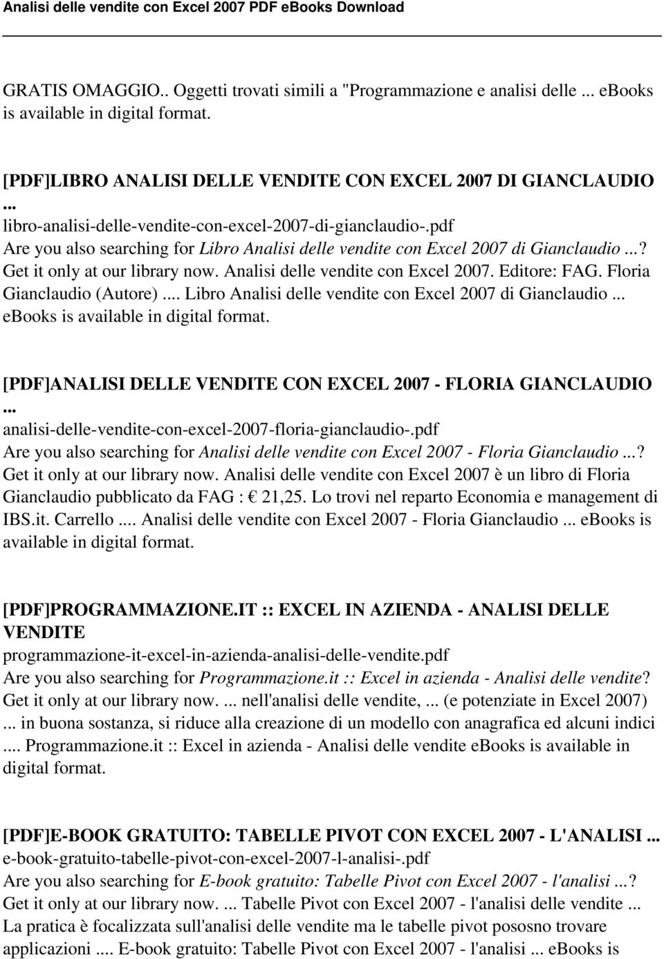 pdf Are you also searching for Libro Analisi delle vendite con Excel 2007 di Gianclaudio? Get it only at our library now. Analisi delle vendite con Excel 2007. Editore: FAG.