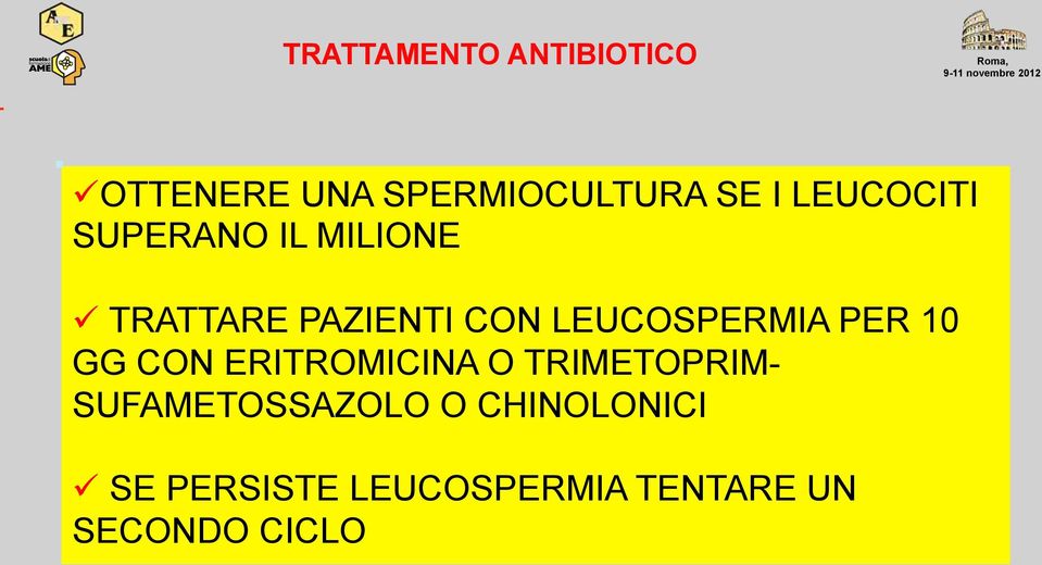 LEUCOSPERMIA PER 10 GG CON ERITROMICINA O TRIMETOPRIM-