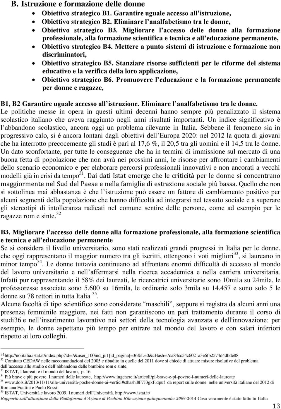 Mettere a punto sistemi di istruzione e formazione non discriminatori, Obiettivo strategico B5.