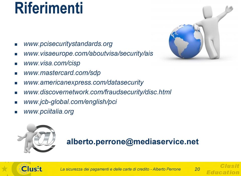 discovernetwork.com/fraudsecurity/disc.html www.jcb-global.com/english/pci www.pciitalia.