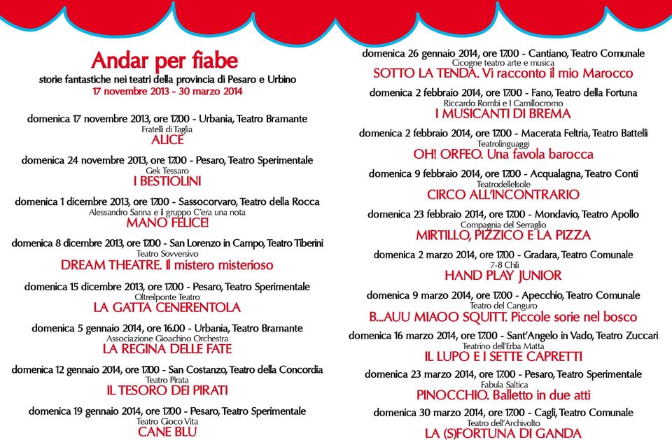 00 - Sassocorvaro, Teatro della Rocca Alessandro Sanna e il gruppo C era una nota MANO FELICE! domenica 8 dicembre 2013, ore 17.