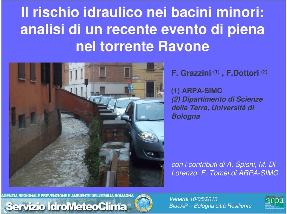 Dottori (2) (1) ARPA-SIMC (2) Dipartimento di Scienze della Terra,