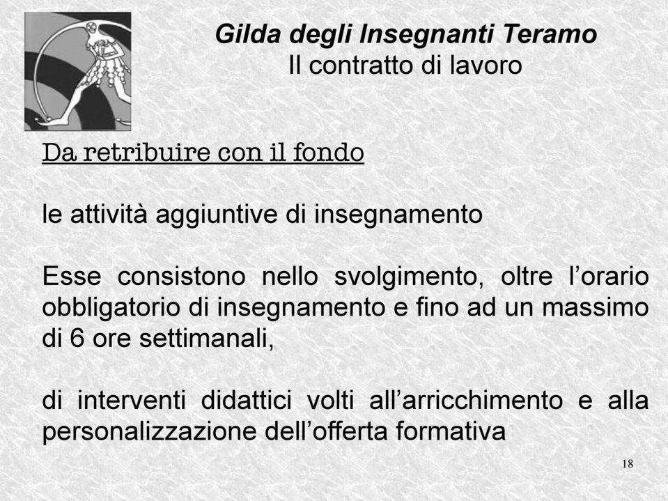 insegnamento e fino ad un massimo di 6 ore settimanali, di interventi