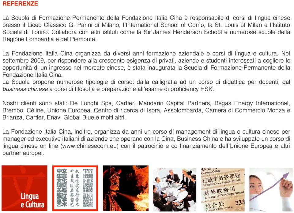 La Fondazione Italia Cina organizza da diversi anni formazione aziendale e corsi di lingua e cultura.
