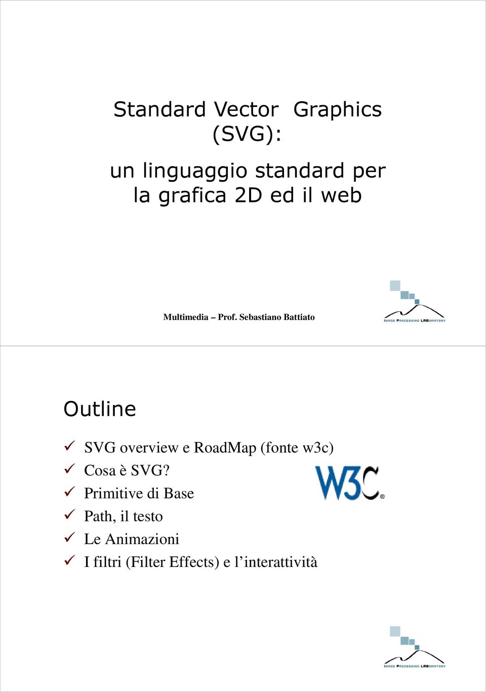 Sebastiano Battiato Outline SVG overview e RoadMap (fonte w3c)