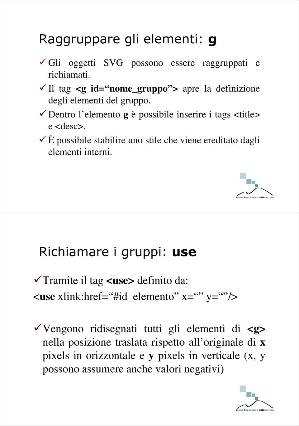 È possibile stabilire uno stile che viene ereditato dagli elementi interni.