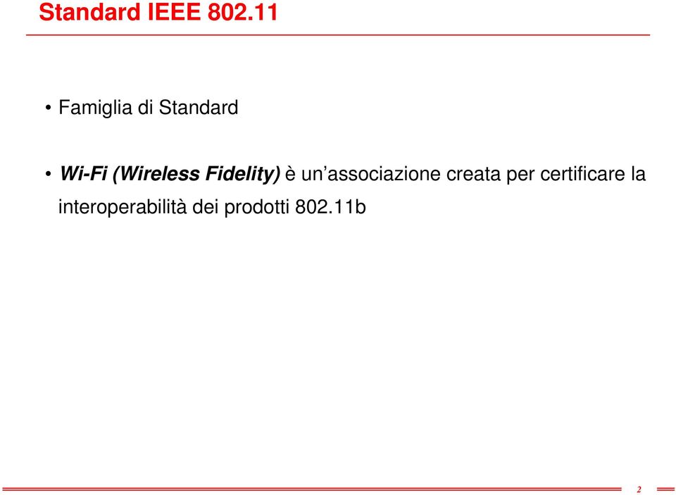 (Wireless Fidelity) è un associazione