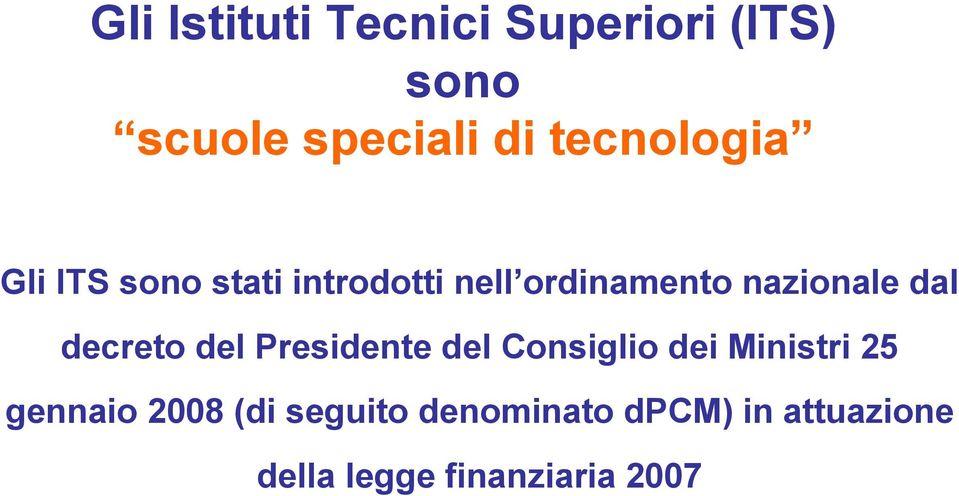 dal decreto del Presidente del Consiglio dei Ministri 25 gennaio