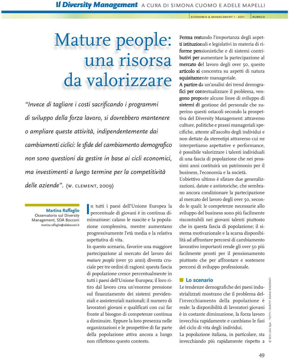 competitività delle aziende. (w. clement, 2009) Martina Raffaglio Osservatorio sul Diversity Management, SDA Bocconi martina.raffaglio@sdabocconi.