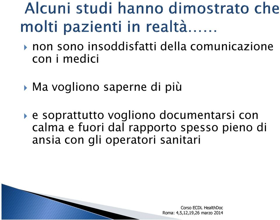 vogliono documentarsi con calma e fuori dal