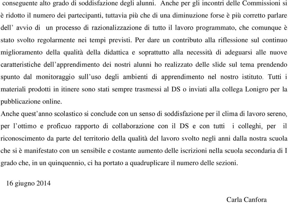 tutto il lavoro programmato, che comunque è stato svolto regolarmente nei tempi previsti.