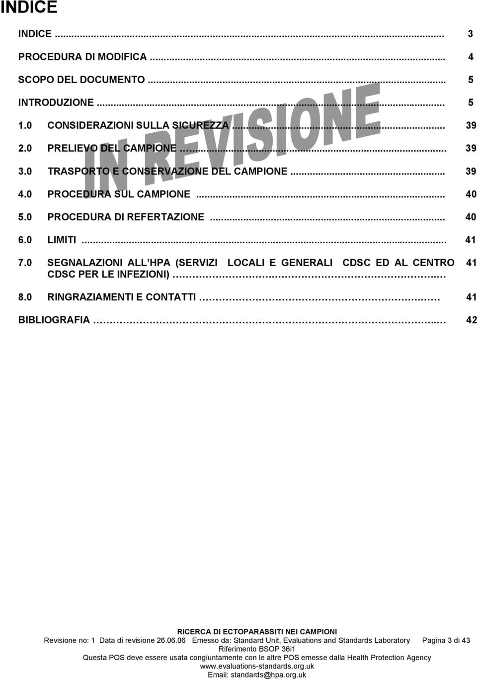 0 PROCEDURA DI REFERTAZIONE... 40 6.0 LIMITI... 41 7.