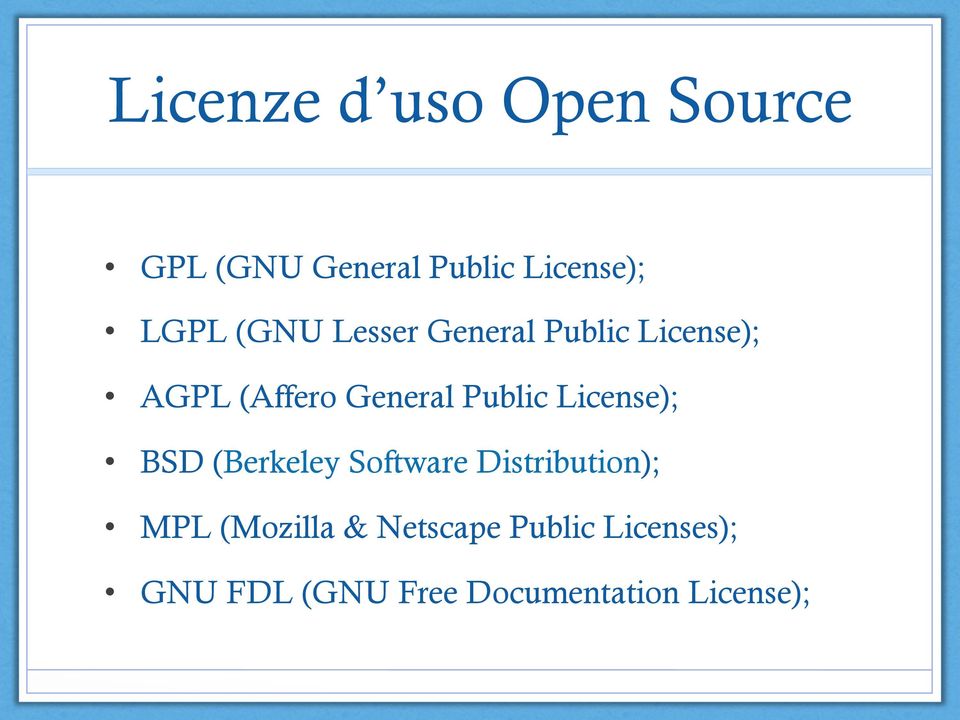 License); BSD (Berkeley Software Distribution); MPL (Mozilla &