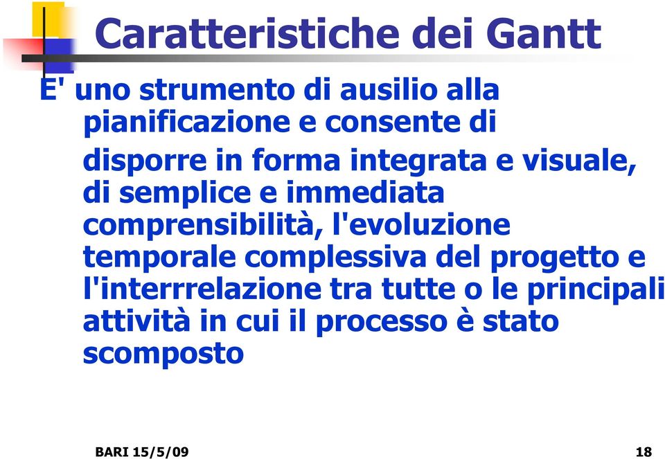 comprensibilità, l'evoluzione temporale complessiva del progetto e