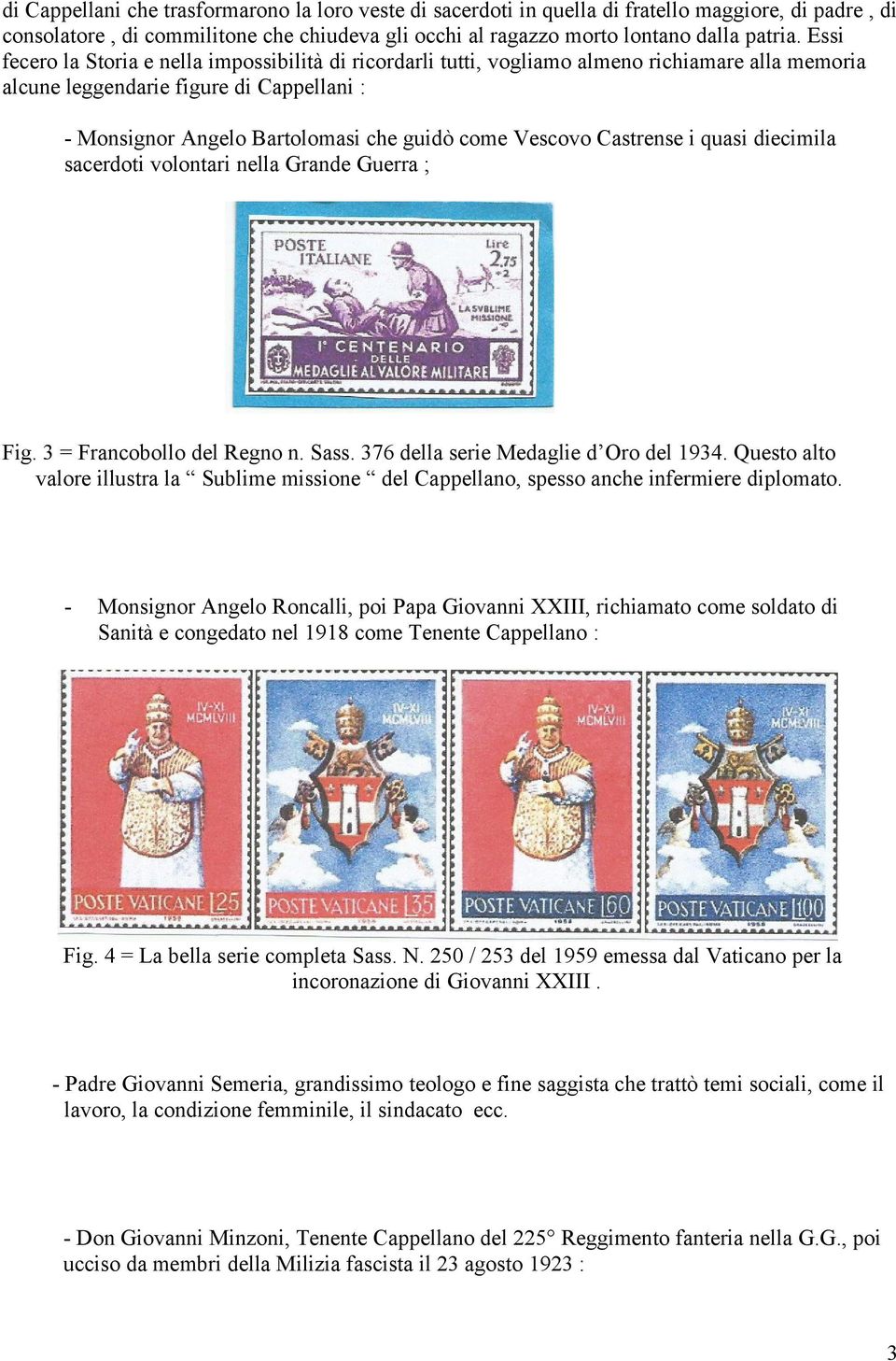 Vescovo Castrense i quasi diecimila sacerdoti volontari nella Grande Guerra ; Fig. 3 = Francobollo del Regno n. Sass. 376 della serie Medaglie d Oro del 1934.