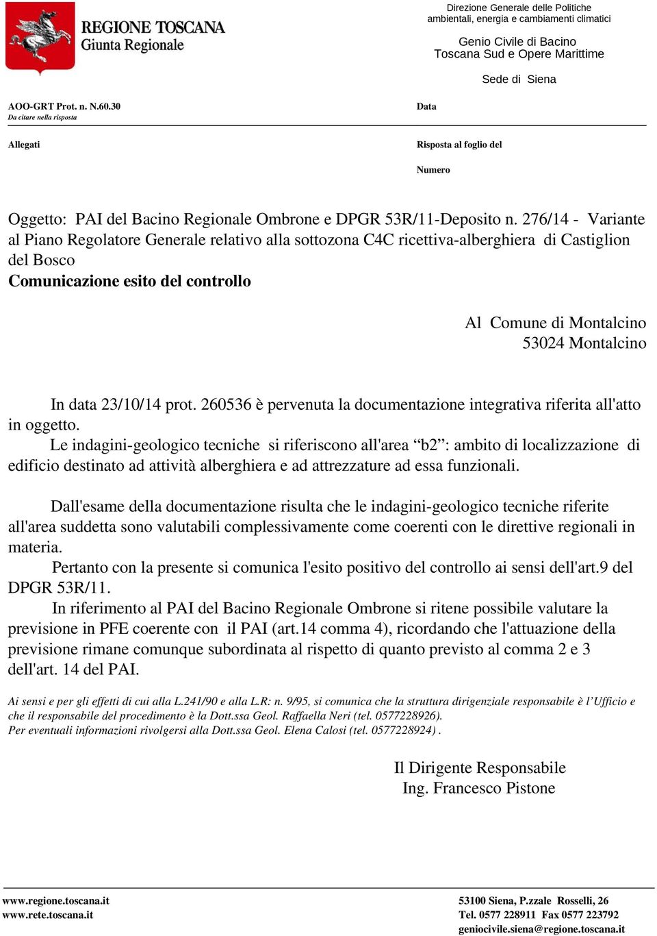 276/14 Variante al Piano Regolatore Generale relativo alla sottozona C4C ricettiva alberghiera di Castiglion del Bosco Comunicazione esito del controllo Al Comune di Montalcino 53024 Montalcino In