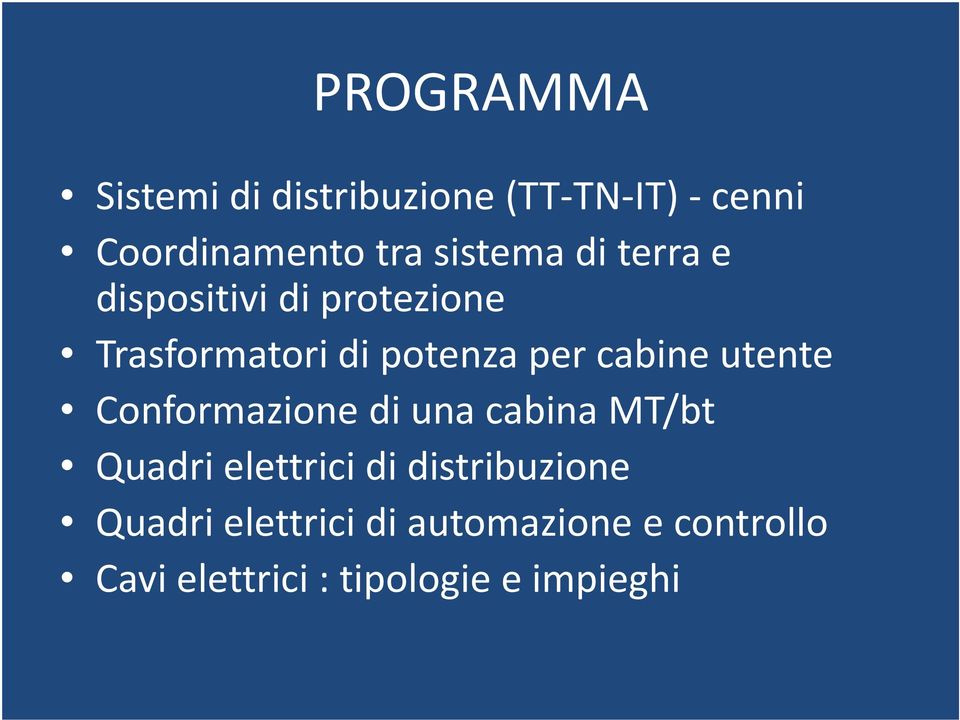 cabine utente Conformazione di una cabina MT/bt Quadri elettrici di