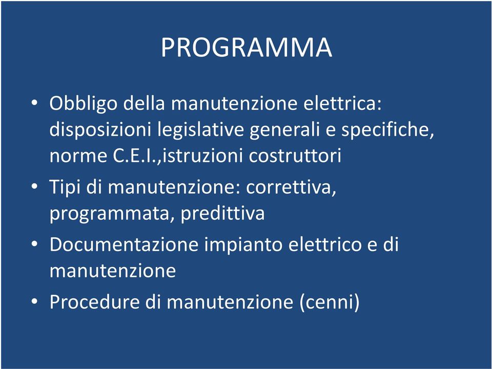 ,istruzioni costruttori Tipi di manutenzione: correttiva,