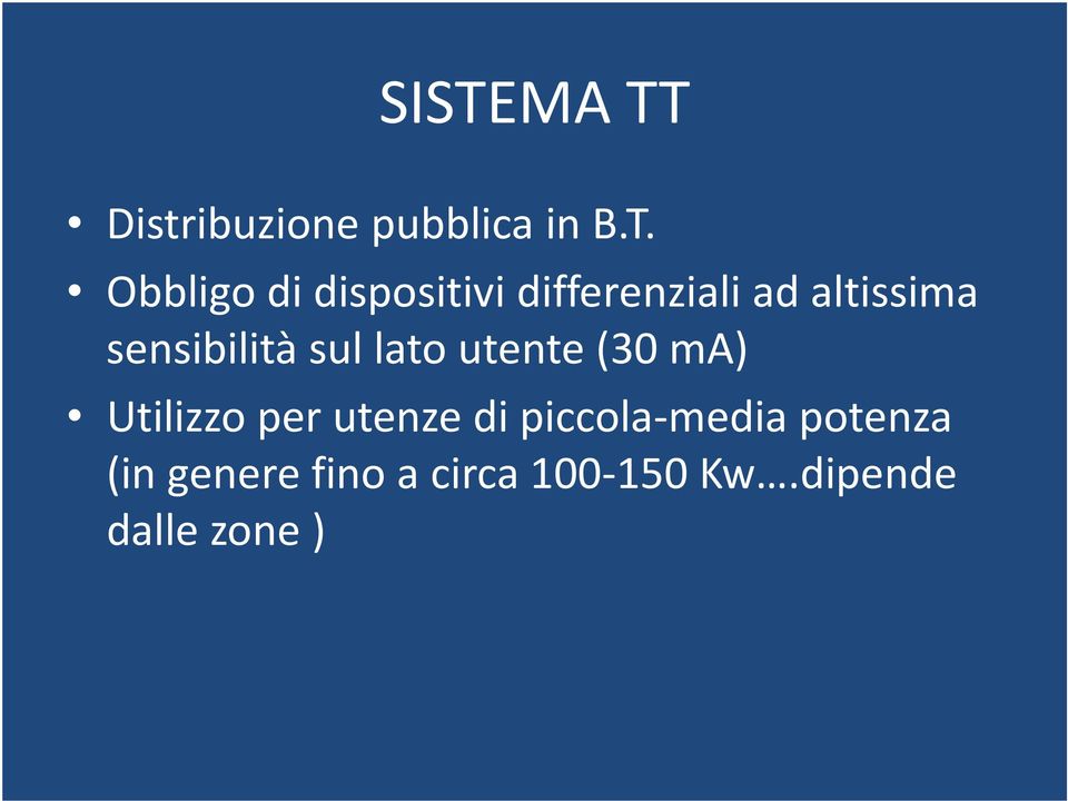 lato utente (30 ma) Utilizzo per utenze di piccola-media