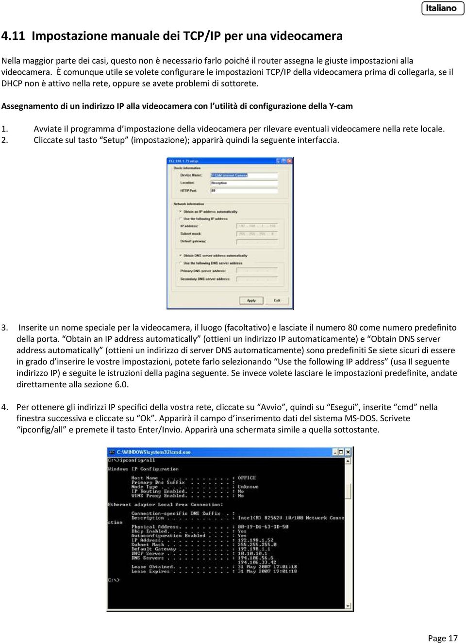 Assegnamento di un indirizzo IP alla videocamera con l utilità di configurazione della Y cam 1.