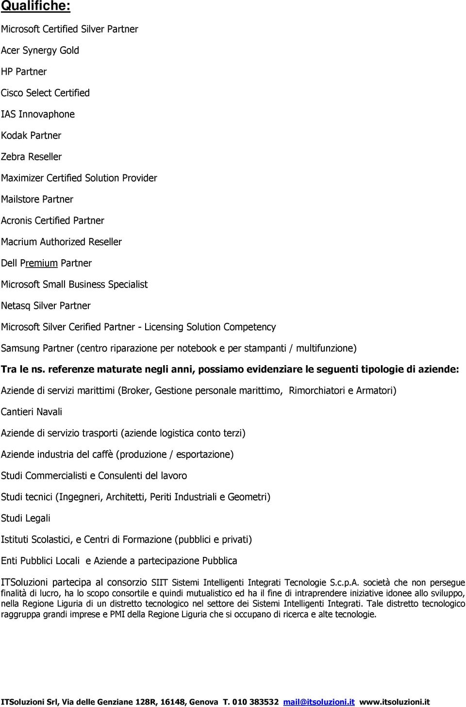 Samsung Partner (centro riparazione per notebook e per stampanti / multifunzione) Tra le ns.