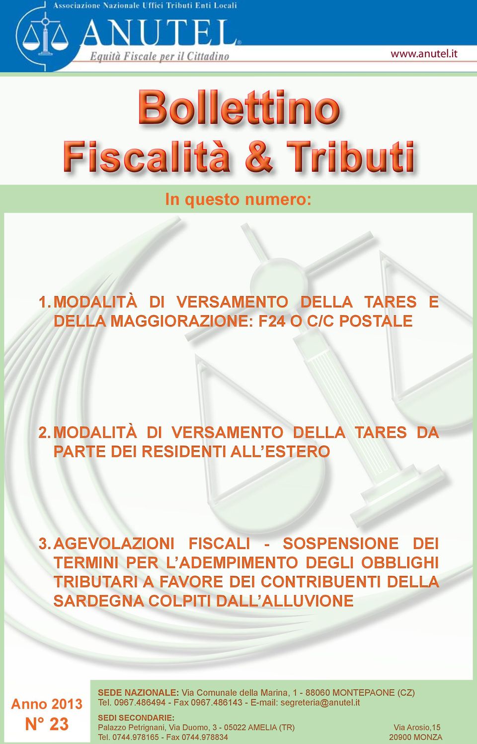 Agevolazioni fiscali - Sospensione dei termini per l adempimento degli obblighi tributari a favore dei contribuenti della Sardegna colpiti dall alluvione