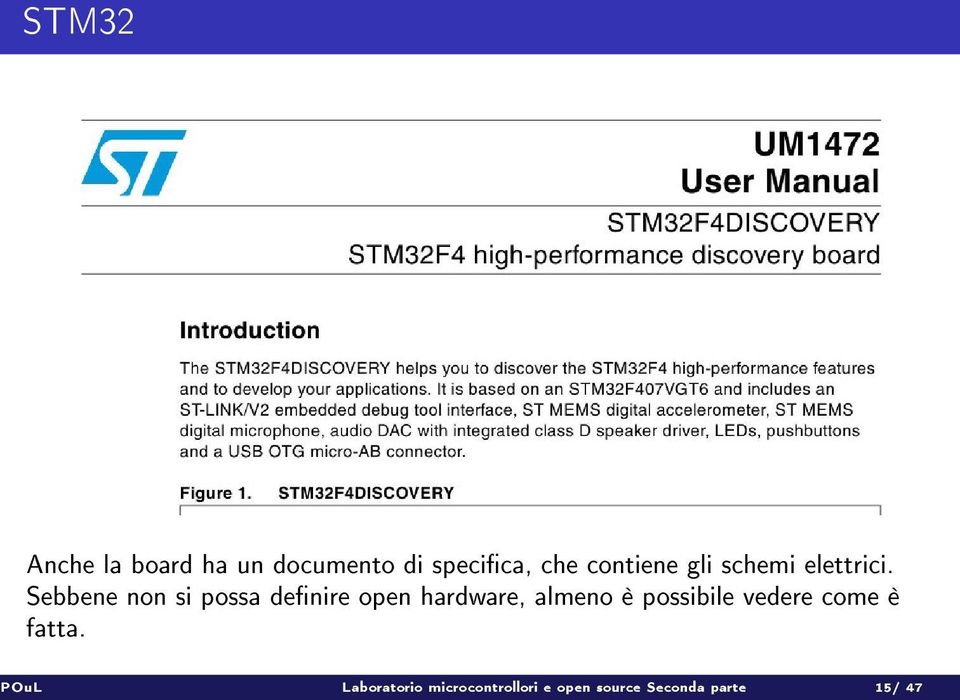 Sebbene non si possa denire open hardware, almeno è