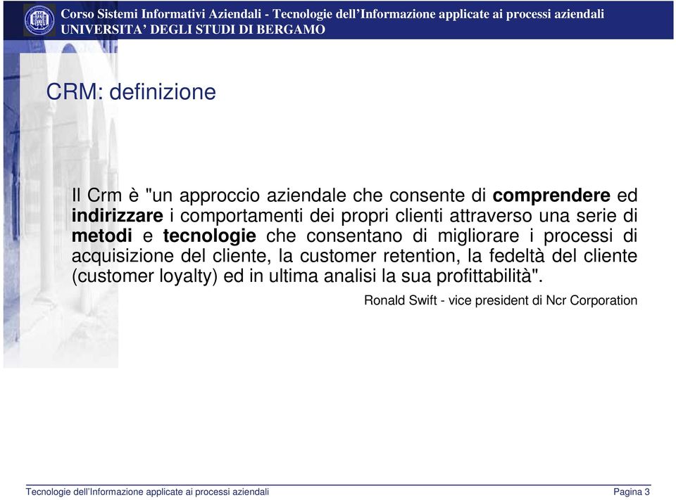 consentano di migliorare i processi di acquisizione del cliente, la customer retention, la fedeltà del cliente