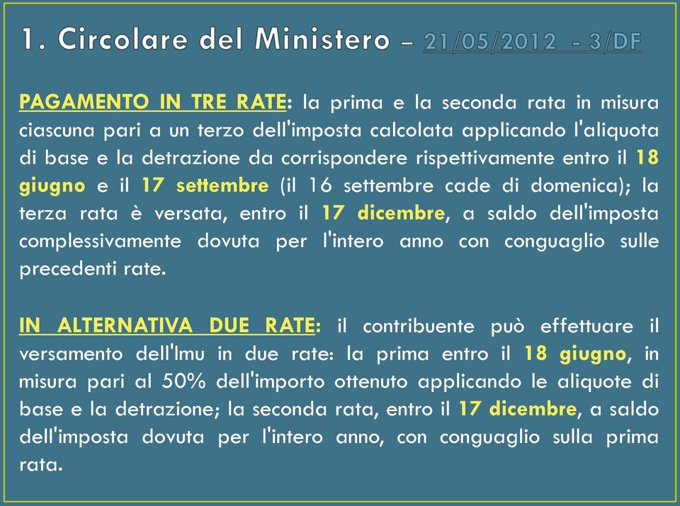 l'intero anno con conguaglio sulle precedenti rate.