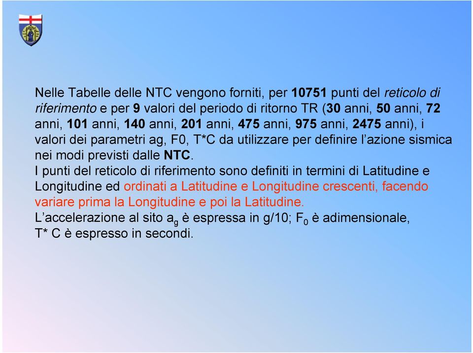 previsti dalle NTC.