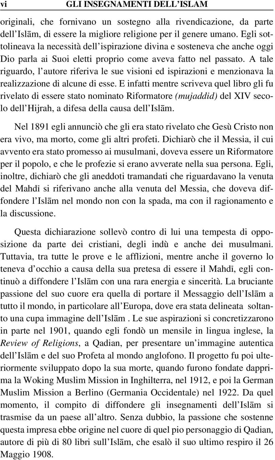 A tale riguardo, l autore riferiva le sue visioni ed ispirazioni e menzionava la realizzazione di alcune di esse.